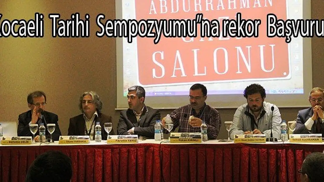 Kocaeli Tarihi Sempozyumu'na rekor başvuru